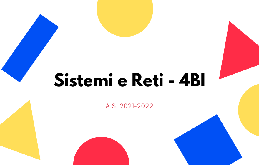 4BI - Sistemi e Reti 2021/2022