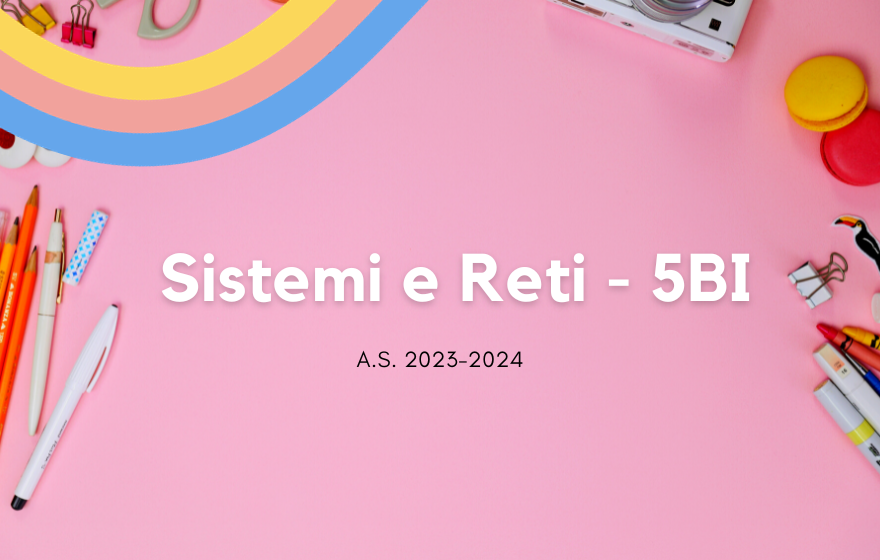 5BI - Sistemi e Reti 2023/2024